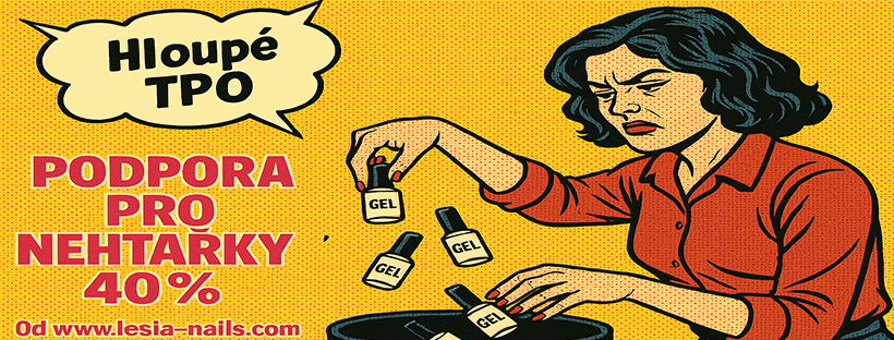 Pop art ilustrace smutné ženy, která vyhazuje lahvičky gelů do koše. Komiksová bublina „Hloupé TPO“ a nápis „Podpora pro nehtařky 40 % – od www.lesia-nails.com“. Kampaň Lesia Nails bez TPO.