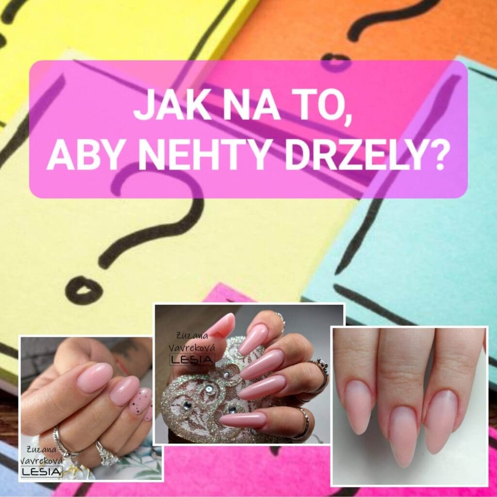 Jak na nehty, aby správně držely